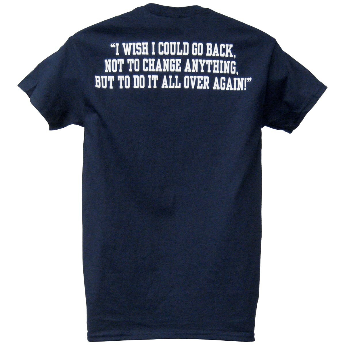 navy short sleeve t-shirt back, I Wish I Could Go Back…
